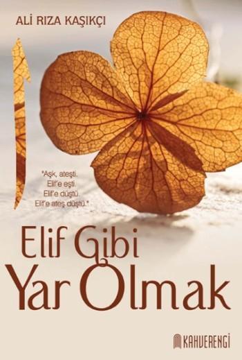 Elif Gibi Yar Olmak - Ali Rıza Kaşıkçı | Yeni ve İkinci El Ucuz Kitabı