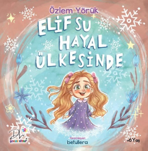 Elif Su Hayal Ülkesinde - Özlem Yörük | Yeni ve İkinci El Ucuz Kitabın