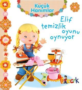 Elif Temizlik Oyunu Oynuyor - Küçük Hanımlar - Emilie Beaumont | Yeni 