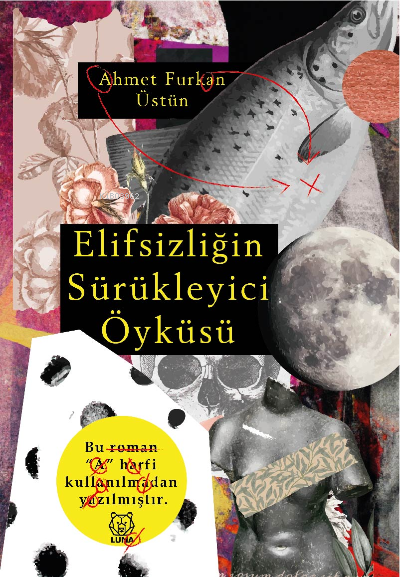 Elifsizliğin Sürükleyici Öyküsü - Ahmet Furkan Üstün | Yeni ve İkinci 