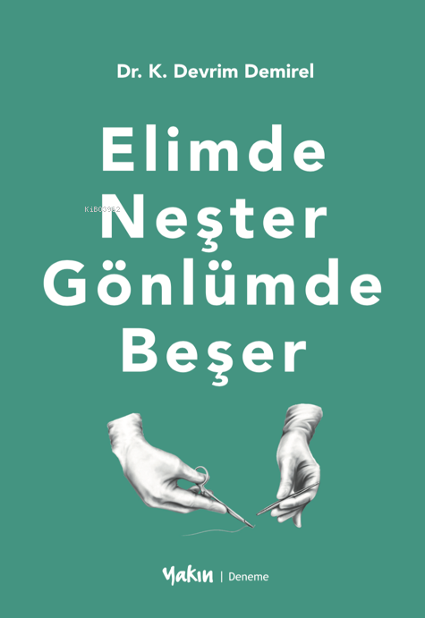 Elimde Neşter Gönlümde Beşer - Kadir Devrim Demirel | Yeni ve İkinci E