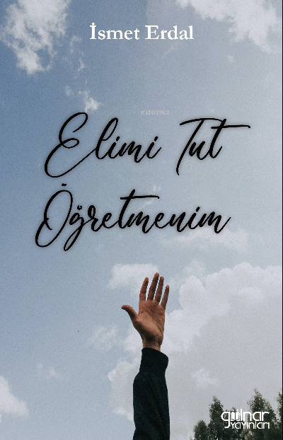 Elimi Tut Öğretmenim - İsmet Erdal | Yeni ve İkinci El Ucuz Kitabın Ad