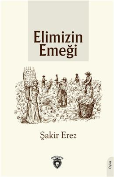 Elimizin Emeği - Şakir Erez | Yeni ve İkinci El Ucuz Kitabın Adresi