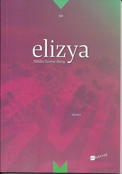 Elizya - Nilüfer Zontul Aktaş | Yeni ve İkinci El Ucuz Kitabın Adresi