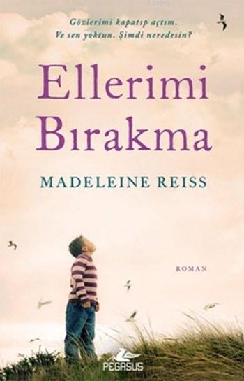 Ellerimi Bırakma - Madeleine Reiss | Yeni ve İkinci El Ucuz Kitabın Ad