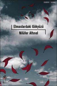 Elmaslardaki Gökyüzü - Nilüfer Altınel | Yeni ve İkinci El Ucuz Kitabı