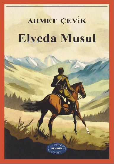 Elveda Musul - Ahmet Çevik | Yeni ve İkinci El Ucuz Kitabın Adresi