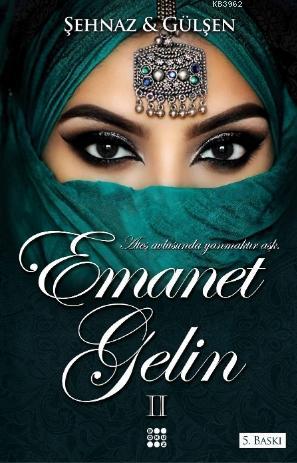 Emanet Gelin 2 - Şehnaz Gülşen | Yeni ve İkinci El Ucuz Kitabın Adresi