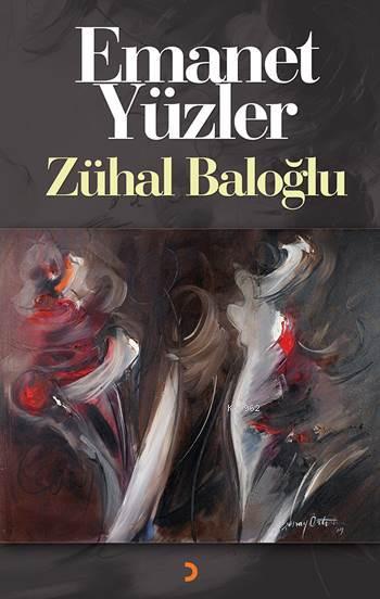 Emanet Yüzler - Zühal Baloğlu | Yeni ve İkinci El Ucuz Kitabın Adresi