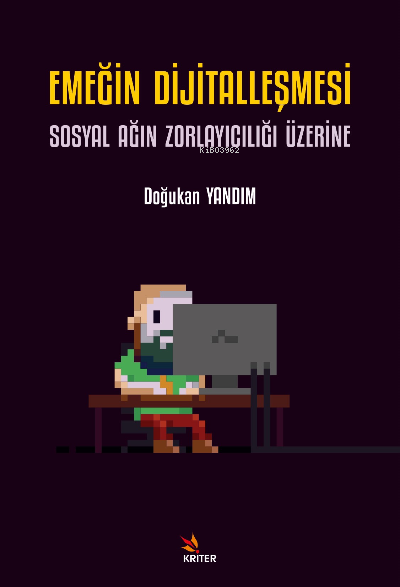 Emeğin Dijitalleşmesi: Sosyal Ağın Zorlayıcılığı Üzerine - Doğukan Yan