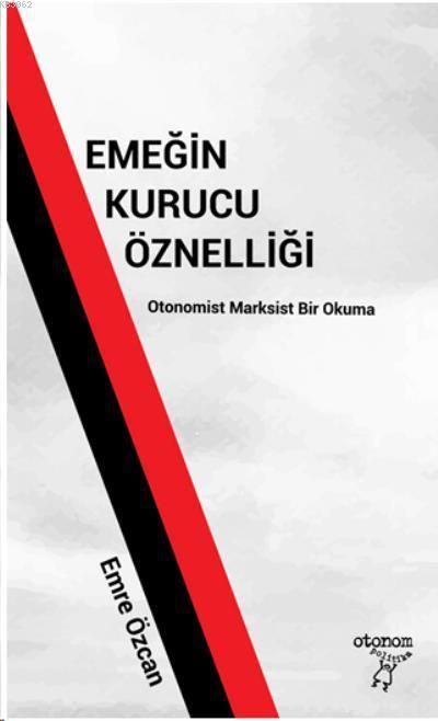 Emeğin Kurucu Öznelliği - Emre Özcan | Yeni ve İkinci El Ucuz Kitabın 