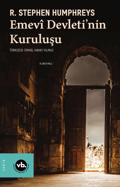 Emevî Devletinin Kuruluşu - R. Stephen Humphreys | Yeni ve İkinci El U