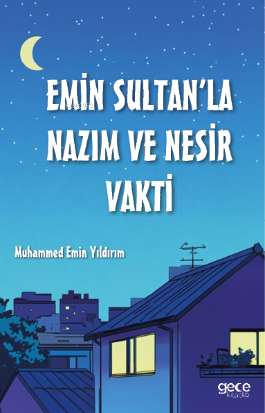 Emin Sultan’la Nazım ve Nesir Vakti - Muhammed Emin Yıldırım | Yeni ve