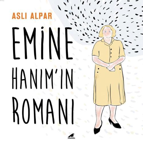 Emine Hanım'ın Romanı - Aslı Alpar | Yeni ve İkinci El Ucuz Kitabın Ad