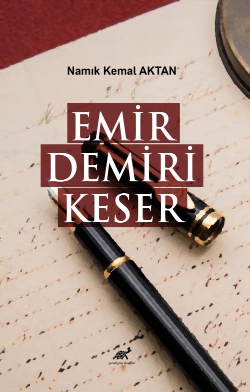 Emir Demiri Keser - Namık Kemal Aktan | Yeni ve İkinci El Ucuz Kitabın