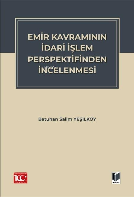 Emir Kavramının İdari İşlem Perspektifinden İncelenmesi - Batuhan Sali