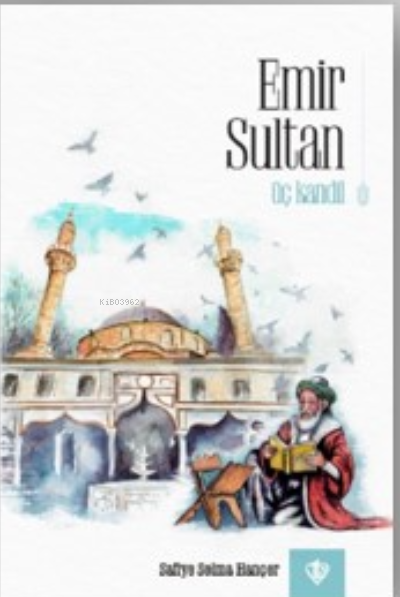 Emir Sultan Üç Kandil - Safiye Selma Hançer | Yeni ve İkinci El Ucuz K