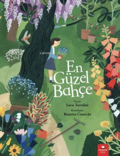 En Güzel Bahçe - Luca Tortolini | Yeni ve İkinci El Ucuz Kitabın Adres