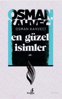 En Güzel İsimler - Osman Kahveci | Yeni ve İkinci El Ucuz Kitabın Adre