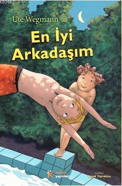 En İyi Arkadaşım - Ute Wegmann | Yeni ve İkinci El Ucuz Kitabın Adresi