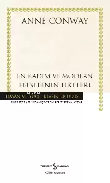 En Kadim ve Modern Felsefenin İlkeleri - Anne Conway | Yeni ve İkinci 