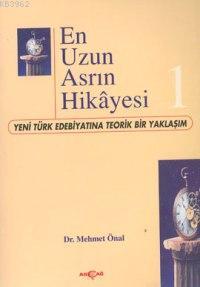 En Uzun Asrın Hikayesi-1 Yeni Türk Edebiyatına Teorik Bir Yaklaşım - M