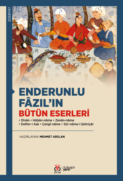 Enderunlu Fâzıl'ın Bütün Eserleri - Enderunlu Fazıl | Yeni ve İkinci E