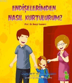 Endişelerimden Nasıl Kurtulurum? - Bengi Semerci | Yeni ve İkinci El U