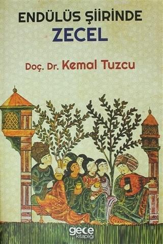 Endülüs Şiirinde Zecel - Kemal Tuzcu | Yeni ve İkinci El Ucuz Kitabın 