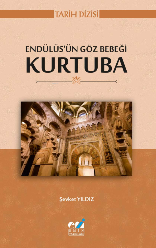 Endülüs’ün Göz Bebeği Kurtuba - Şevket Yıldız | Yeni ve İkinci El Ucuz