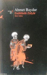 Endülüslü Zidyar - Ahmet Baydar | Yeni ve İkinci El Ucuz Kitabın Adres