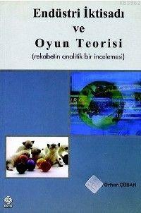 Endüstri İktisadı ve Oyun Teorisi - Orhan Çoban | Yeni ve İkinci El Uc