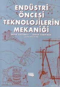 Endüstri Öncesi Teknolojilerin Mekaniği - Brian Cotterell | Yeni ve İk