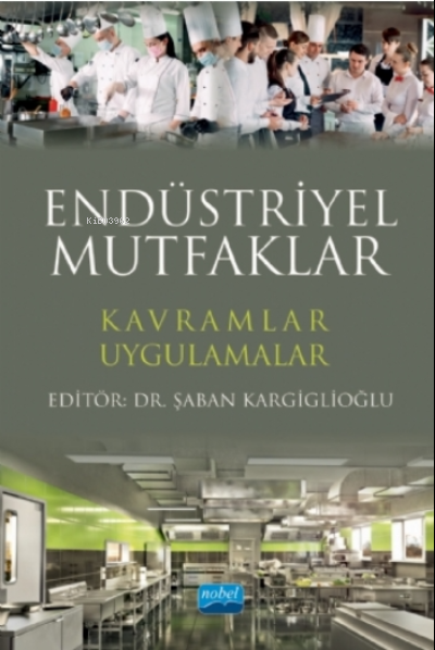 Endüstriyel Mutfaklar Kavramlar - Uygulamalar - Şaban Kargiglioğlu | Y