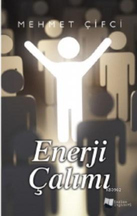 Enerji Çalımı - Mehmet Çifci | Yeni ve İkinci El Ucuz Kitabın Adresi