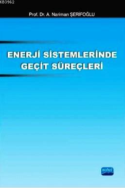 Enerji Sistemlerinde Geçit Süreçleri - A. Neriman Şerifoğlu | Yeni ve 