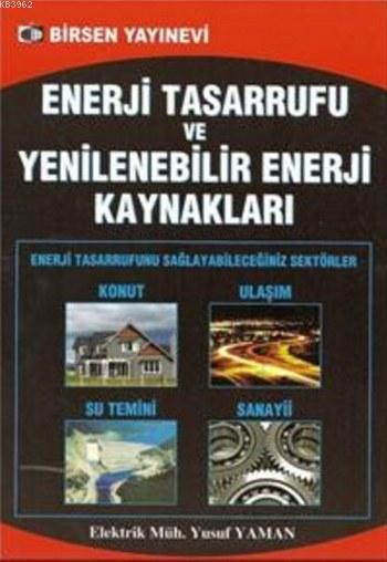 Enerji Tasarrufu ve Yenilenebilir Enerji Kaynakları - Yusuf Yaman | Ye