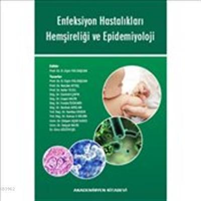 Enfeksiyon Hastalıkları Hemşireliği ve Epidemiyoloji - Belçin Yoldaşca