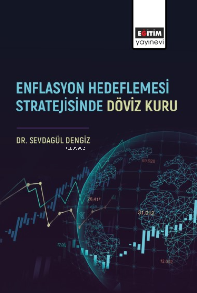 Enflasyon Hedeflemesi Stratejisinde Döviz Kuru - Sevdagül Dengiz | Yen