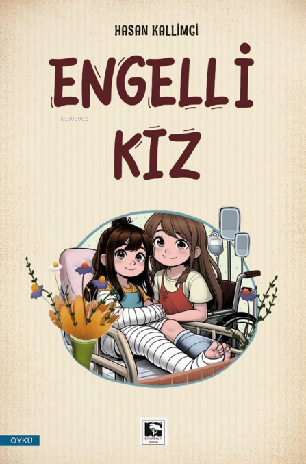 Engelli Kız - Hasan Kallimci | Yeni ve İkinci El Ucuz Kitabın Adresi