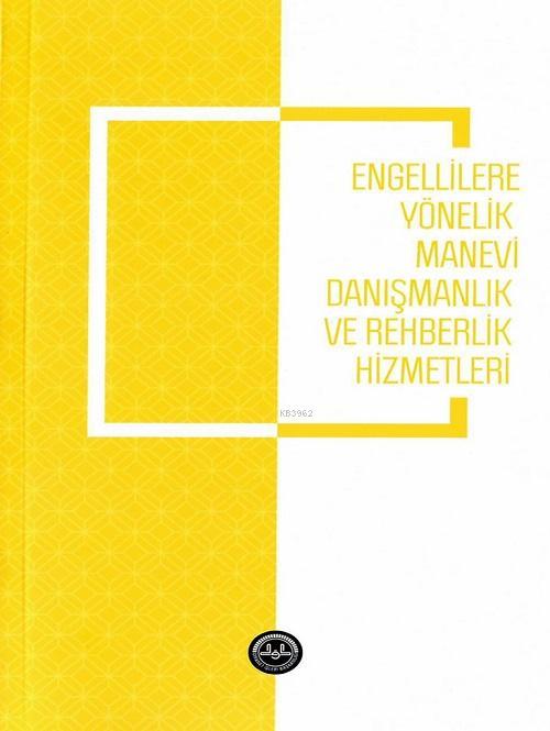 Engellilere Yönelik Manevi Danışmanlık ve Rehberlik Hizmetleri - Musta