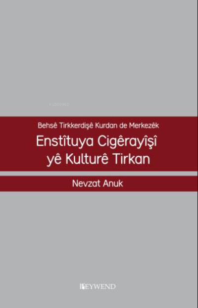 Enstîtuya Cıgêrayîşî Yê Kulturê Tırkan - Nevzat Anuk | Yeni ve İkinci 