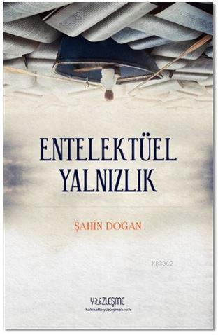 Entellektüel Yalnızlık - Şahin Doğan | Yeni ve İkinci El Ucuz Kitabın 