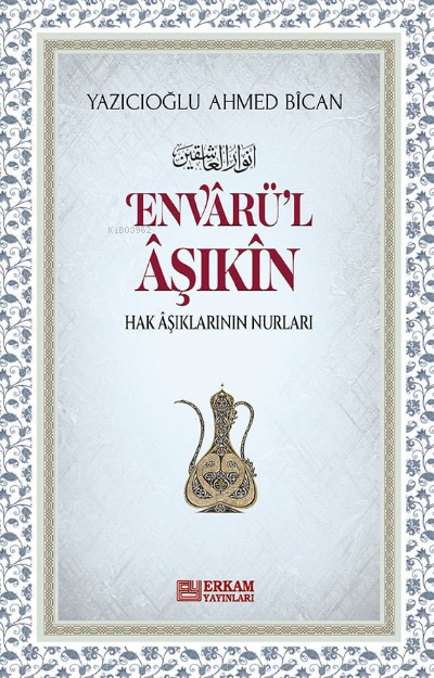 Envarül Aşıkin - Ahmed Bican Yazıcıoğlu | Yeni ve İkinci El Ucuz Kitab