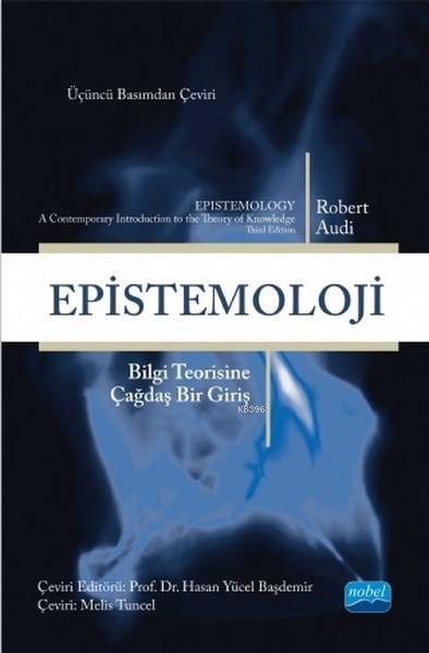 Epistemoloji Bilgi Teorisine Çağdaş Bir Giriş - Robert Audi | Yeni ve 