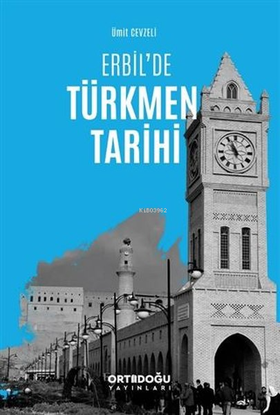 Erbil'de Türkmen Tarihi - Ümit Cevzeli | Yeni ve İkinci El Ucuz Kitabı