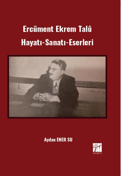 Ercüment Ekrem Talû - Hayatı-Sanatı-Eserleri - Aydan Ener Su | Yeni ve