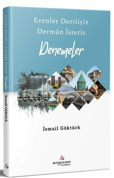 Erenler Dertliyiz Derman İsteriz - Denemeler - İsmail Göktürk | Yeni v