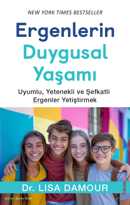 Ergenlerin Duygusal Yaşamı;Uyumlu, Yetenekli ve Şefkatli Ergenler Yeti