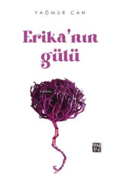 Erika'nın Gülü - Yağmur Can | Yeni ve İkinci El Ucuz Kitabın Adresi